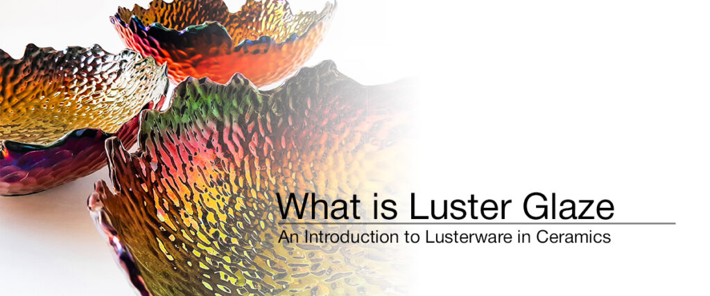 hircan-blog-what-is-luster-glaze-header